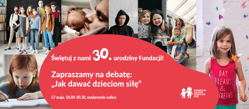 Jak dawać dzieciom siłę - debata na 30. urodziny Fundacji Dajemy Dzieciom Siłę