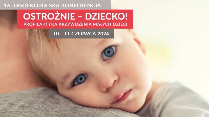 Konferencja Ostrożnie Dziecko 2024